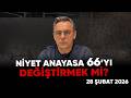 Deniz Zeyrek: "Niyet Anayasa 66’yı değiştirmek mi?" #anayasa