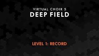 Virtual Choir 5: Deep Field - Level 1 - Record