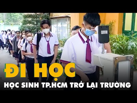 Video Học sinh khối 7, 8, 10, 11 ở TP.HCM đã trở lại trường... - youtube