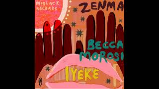 Zenma, Becca Morosi - Iyeke (Saint Evo Remix)