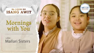 Mornings with You | Sa Likod ng Isang Awit | Mallari Sisters | MCGI