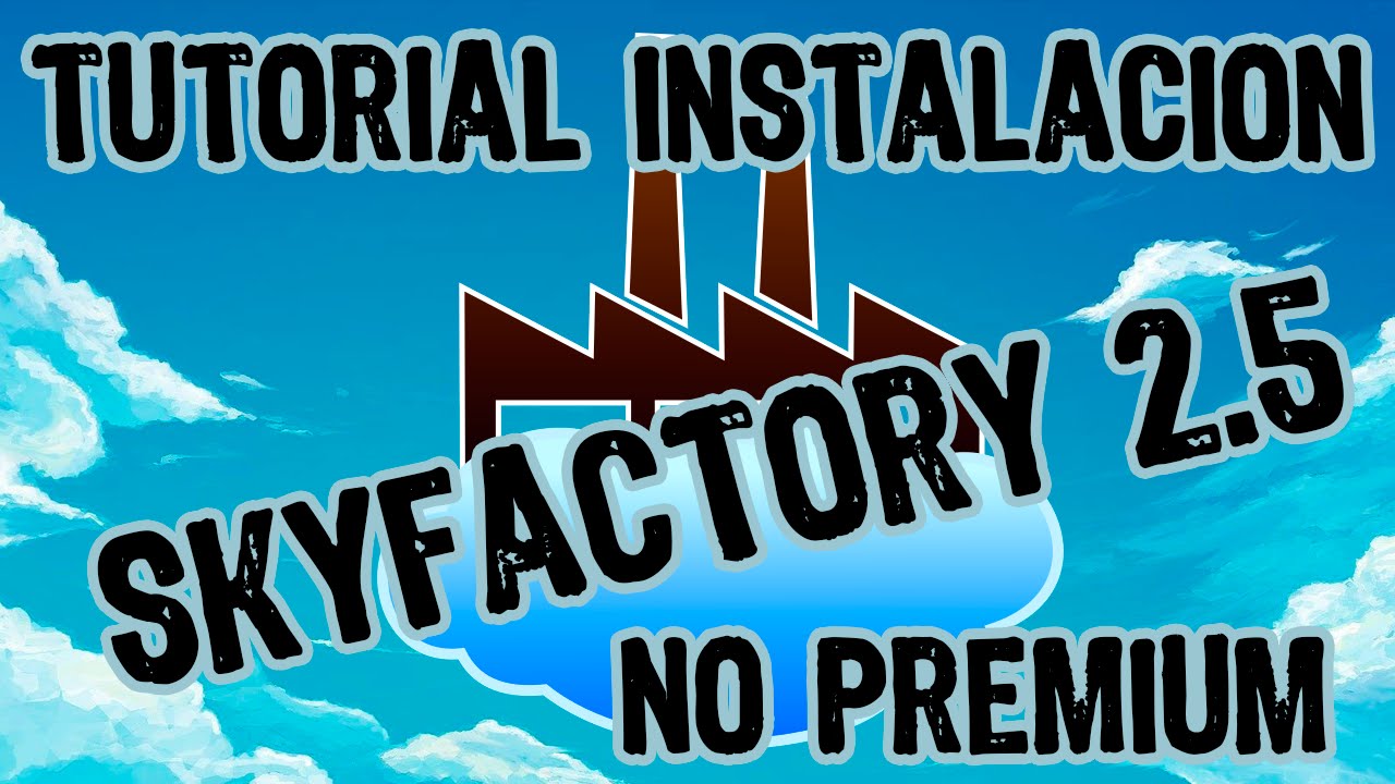 Tutorial instalación skyfactory 2.5 no premium - Minecraft - capitulo ...