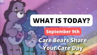 Care Bears Share Your Care Day - September 9th