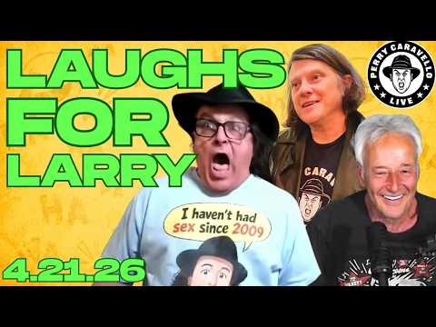 Laughs For Larry!! 8.21.26 - Perry Caravello Live (PCL)