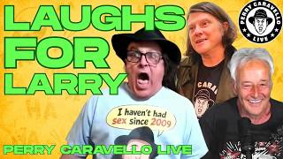 Laughs For Larry!! - Perry Caravello Live (PCL)