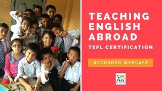 Teaching English Abroad & TEFL Certification Webcast 2018