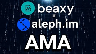 Beaxy x Aleph.im AMA
