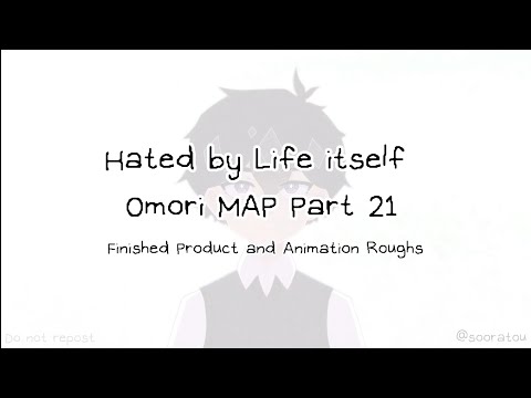 Hated By Life Itself - MAP Part 21 (Omori Animation)