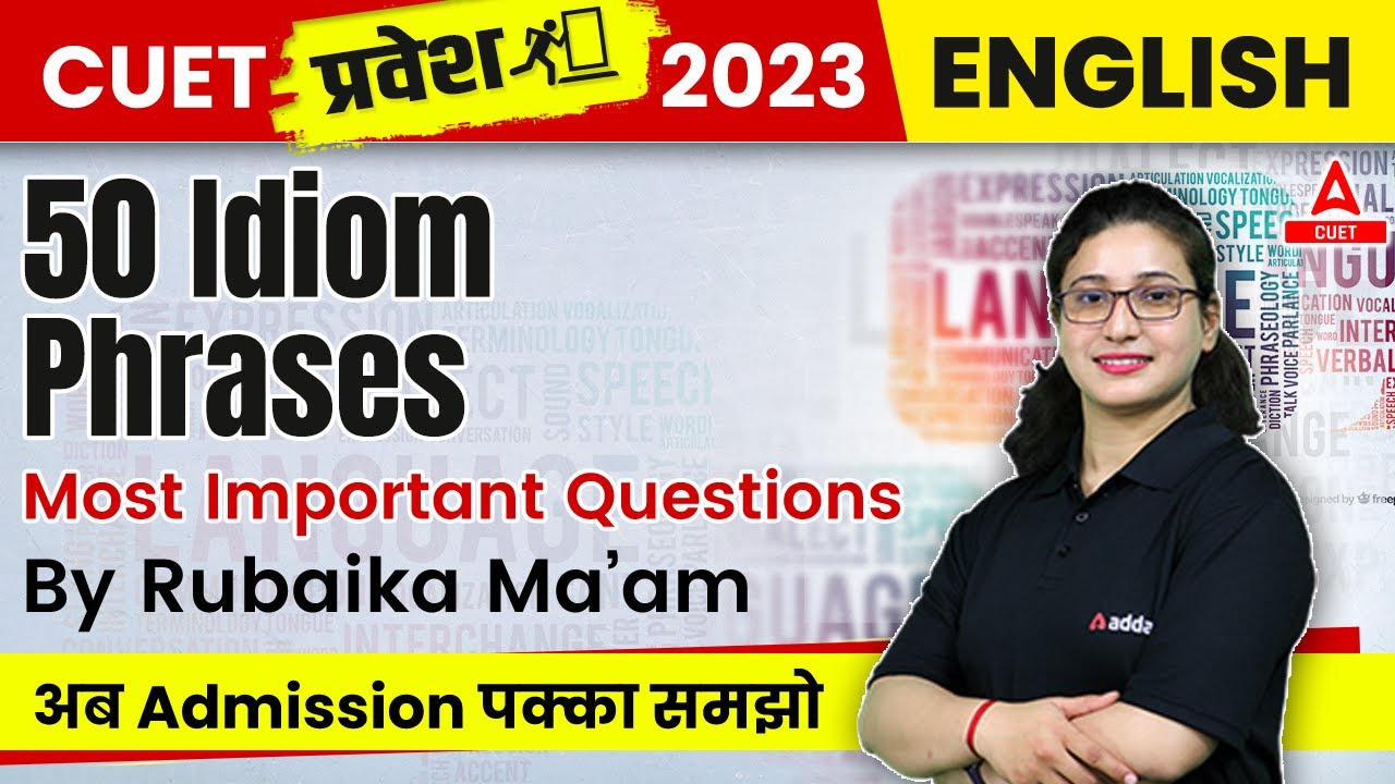 CUET 2023 English Language | Most Important Questions | 50 Idiom ...