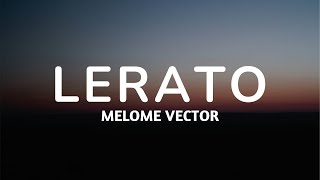 Malome Vector - Lerato (Lyrics)🎶