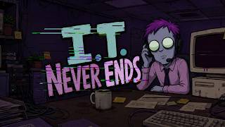 I.T. Never Ends | Trailer [GOG]