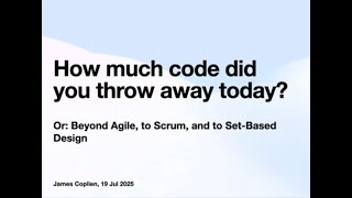 James O. Coplien - How much code did you throw away today 