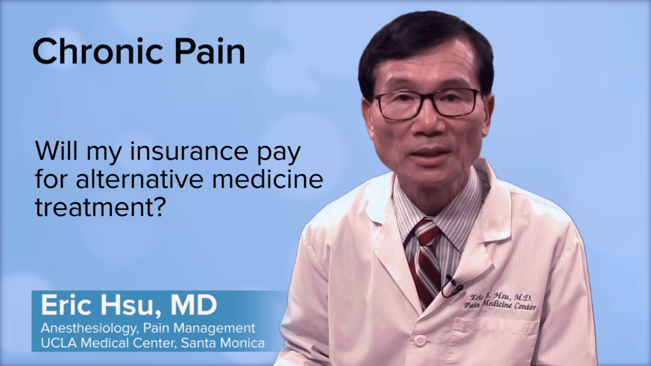 Will my insurance pay for alternative medicine treatment? Eric S.Z