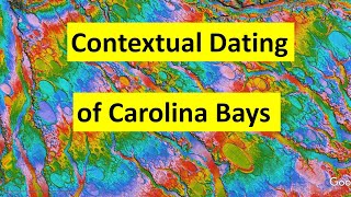 Contextual Dating of Carolina Bays