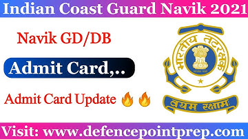🔥🔥 Coast Guard Navik GD/DB Exam Admit Card 2021 !! Big Update for Navik GD/DB Exam Admit Card 2021.