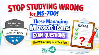 Stop Studying Wrong for MS-700 | Managing Microsoft Teams Questions That Will Actually on Your Test