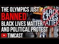 Olympics BANS Black Lives Matter Protest, Kneeling BANNED, People Are Tired Of Antifa And BLM Riots