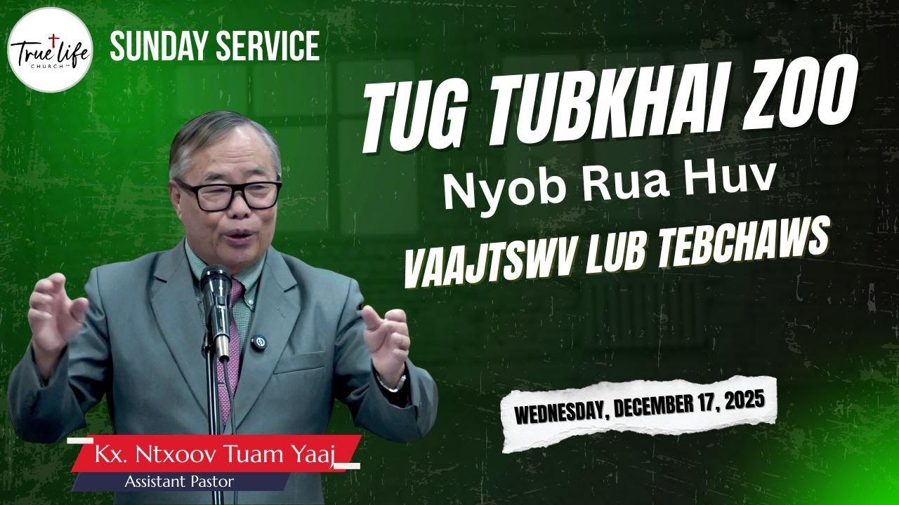 12-17-2025 | Tug Tubkhai Zoo Nyob Huv Vaajtswv Lub Tebchaws