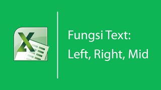 Fungsi Teks dalam Excel: Left, Right dan Mid Fungsi Teks dalam Excel: Left, Right dan Mid