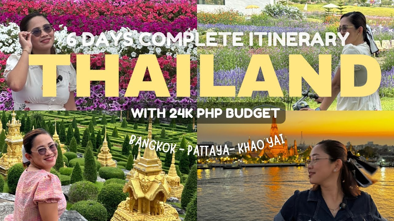 THAILAND 6 DAYS COMPLETE DIY ITINERARY WITH 24K PHP BUDGET ✨ (BANGKOK - PATTAYA - KHAO YAI)