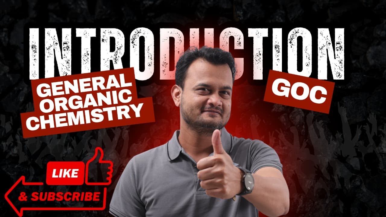 General Organic Chemistry (GOC) – Complete Intro for Class 11-12 Must-Watch Before Starting Organic