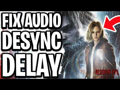 How To Fix Audio Desync Delay In Resident Evil Requiem - Full Guide