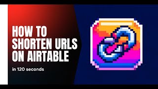 How to Shorten URLs on Airtable