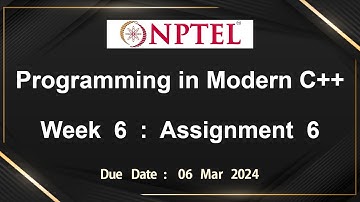 NPTEL Programming in Modern C++ WEEK 6 ASSIGNMENT 6 ANSWERS Solutions Quiz | 2024-Jan