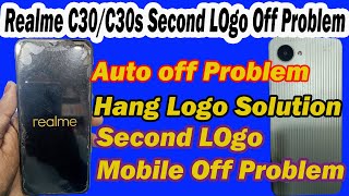 Realme C30/C30s Second Logo Mobile Off Problem | Realme C30 Power Off problem | Realme Auto off 2025
