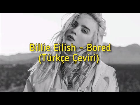 Billie Eilish - Bored (Türkçe Çeviri)