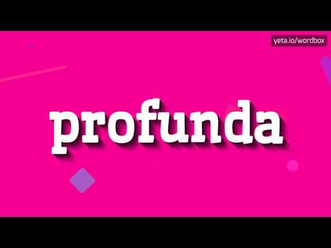 PROFUNDA - HOW TO PRONOUNCE IT!?