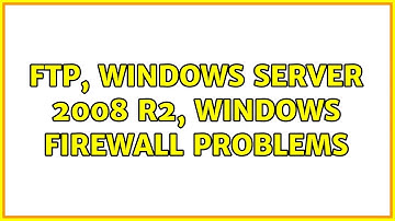 FTP, Windows server 2008 r2, windows firewall problems (2 Solutions!!)