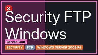 FTP, Windows server 2008 r2, windows firewall problems (2 Solutions!!)