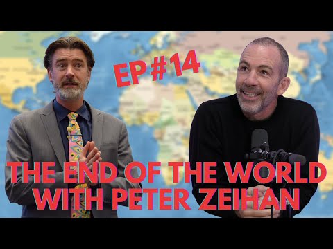 THE END OF THE WORLD w/ Peter Zeihan / Episode #14 | The Bryan Callen Show