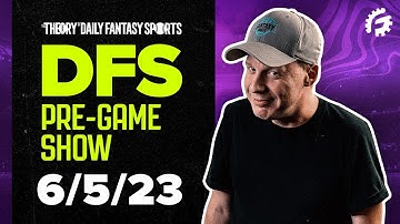 DRAFTKINGS & FANDUEL DFS STRATEGY REVIEW:  6/5/23