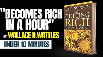 The Science of Getting Rich by Wallace D. Wattles: Quick Audiobook Summary