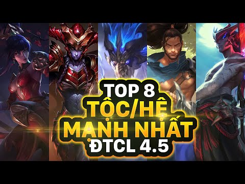 TOP 8 TỘC/HỆ MẠNH NHẤT PHIÊN BẢN 11.2 ĐTCL 4.5 | CHIẾN TƯỚNG & SONG ĐẤU DẪN ĐẦU!