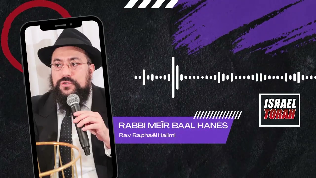 RABBI MEIR BAAL HANESS - Rav Raphael Halimi
