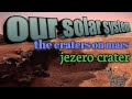 our solar system...the craters  on mars...jezero crater