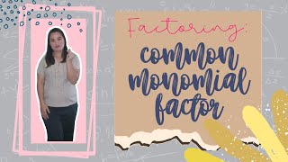Factoring: Common Monomial Factor (CMF)