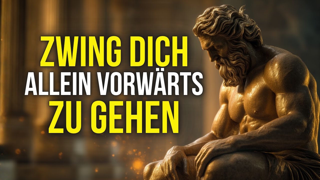 Wie DU VORANKOMMST, Auch Wenn Niemand An Deiner Seite Ist | Stoische Mentalität