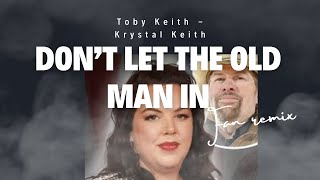 Imagining Toby Keith & Krystal Keith's Duet: Don't Let The Old Man In