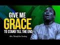 Min. Theophilus Sunday || Give me the GRACE to Stand till the END || Msconnect Worship