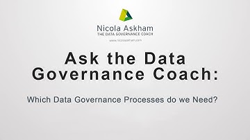 Which Data Governance Processes do we Need?