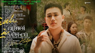 MÌNH LÀ NGƯỜI YÊU CŨ LOFI - KHẢ HIỆP || NHẠC CHILL TIKTOK 2025 || BXH NHẠC LOFI GÂY BÃO MXH 2025