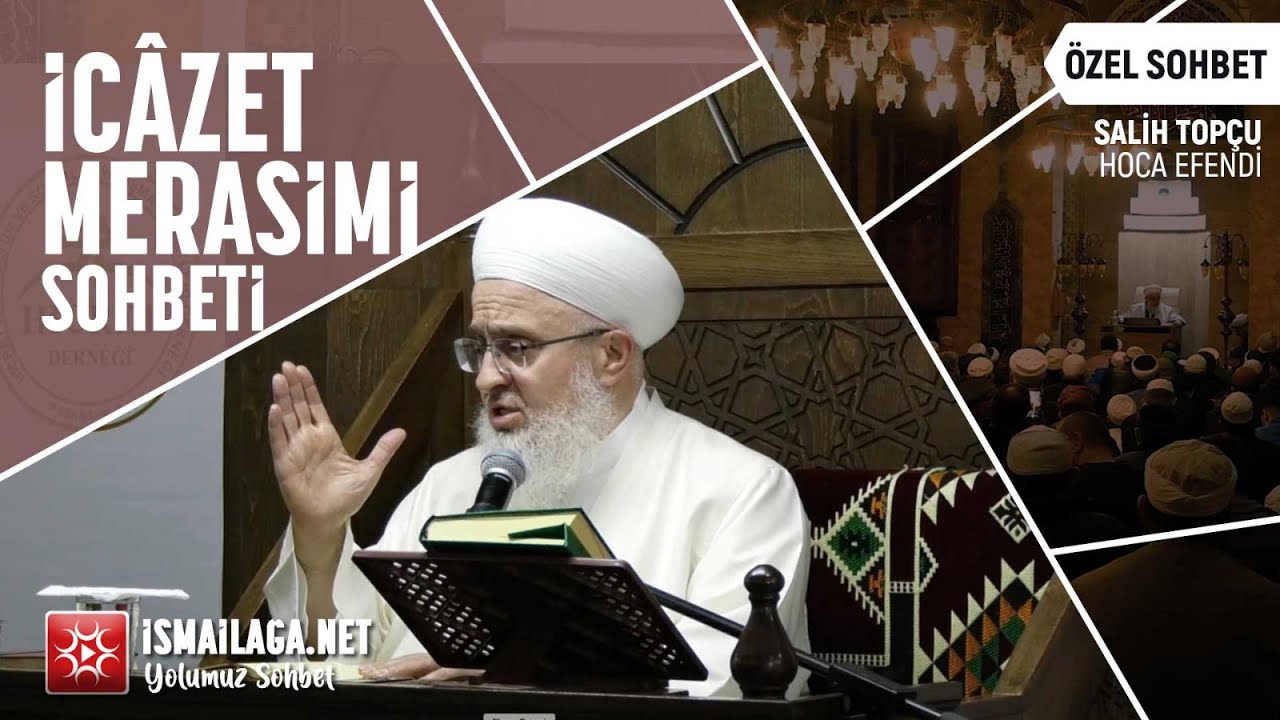 İcâzet Merasimi Sohbeti - Salih Topçu Hoca Efendi 