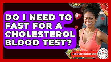 Do I Need To Fast For A Cholesterol Blood Test? - Cholesterol Support Network