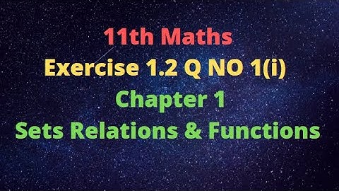 11th Maths Exercise 1.2 Q NO 1(i)  | Chapter 1 Sets Relations and Functions  | Kalvi Imayam