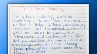 Write a short essay on Life Without Technology | Essay Writing