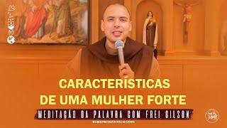 Características de uma mulher forte | (Pr 31, 10-13.19-20.30-31) #213 - Meditação da Palavra